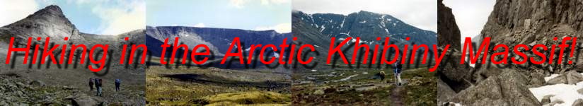 Click here to see some awesome arctic scenery in the Khibiny Mountains near Apatity and Kirovsk in the Russian Kola Peninsula, Murmansk Region, both during July and August summer hikes, and winter skiing during late-April  - ENJOY.....